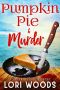 [Sweet Treats Mystery 09] • Pumpkin Pie & Murder · A Sweet Treats Cozy Mystery Book 9